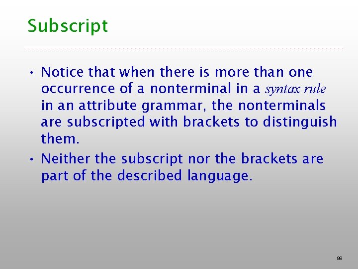 Subscript • Notice that when there is more than one occurrence of a nonterminal Subscript • Notice that when there is more than one occurrence of a nonterminal