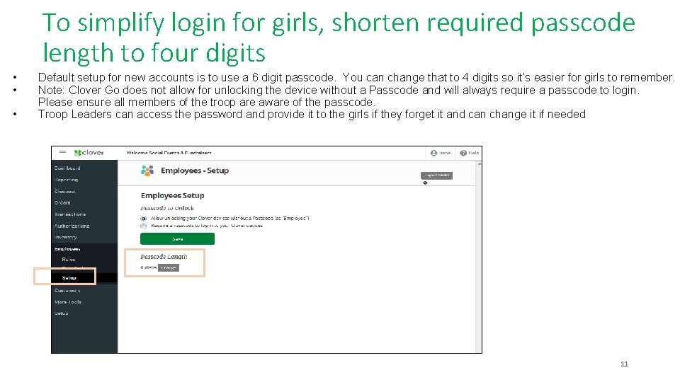 To simplify login for girls, shorten required passcode length to four digits • •