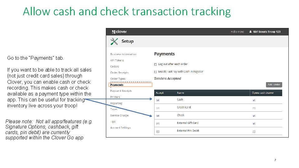 Allow cash and check transaction tracking Go to the “Payments” tab. If you want