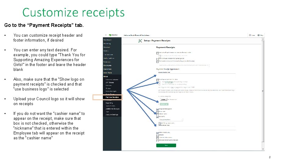 Customize receipts Go to the “Payment Receipts” tab. • You can customize receipt header