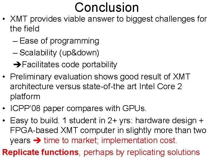 Conclusion • XMT provides viable answer to biggest challenges for the field – Ease