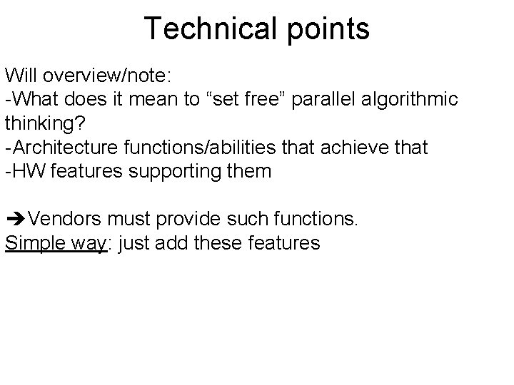 Technical points Will overview/note: -What does it mean to “set free” parallel algorithmic thinking?