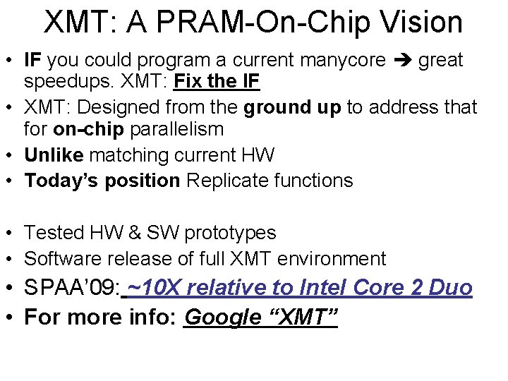 XMT: A PRAM-On-Chip Vision • IF you could program a current manycore great speedups.