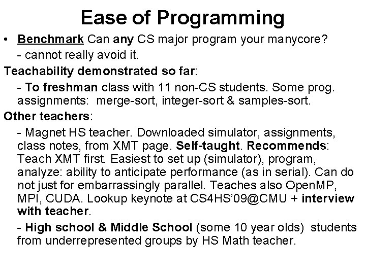Ease of Programming • Benchmark Can any CS major program your manycore? - cannot
