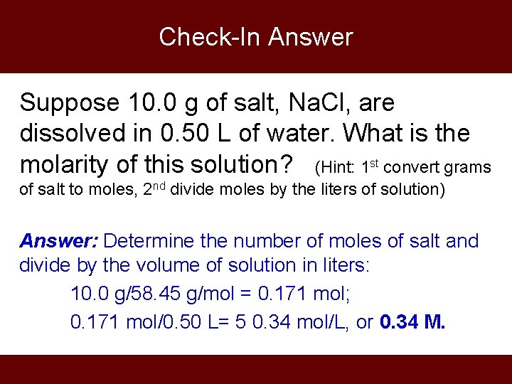 Check-In Answer Suppose 10. 0 g of salt, Na. Cl, are dissolved in 0.
