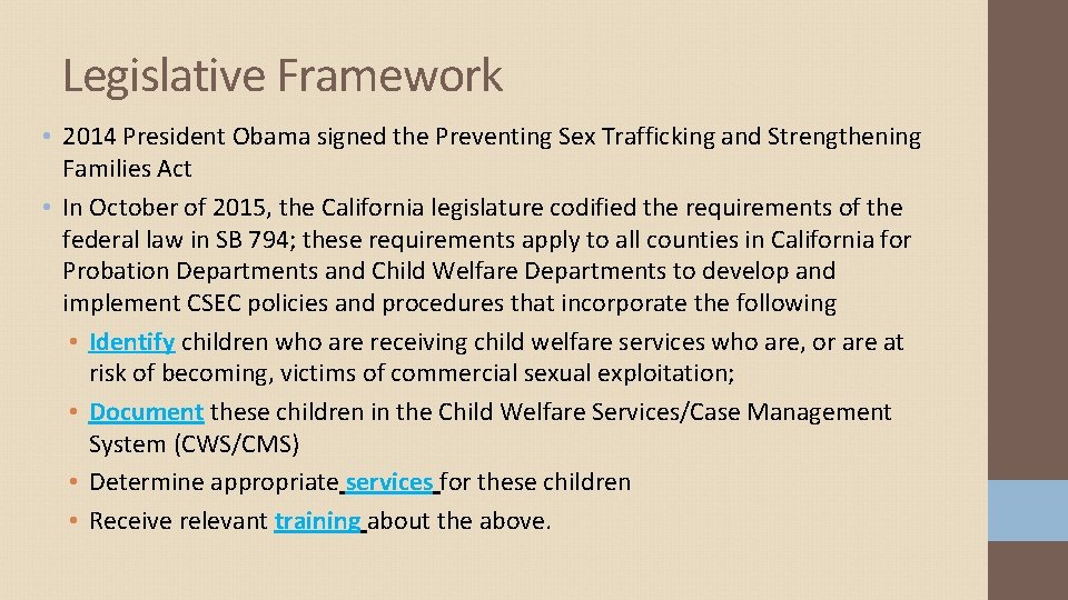Legislative Framework • 2014 President Obama signed the Preventing Sex Trafficking and Strengthening Families