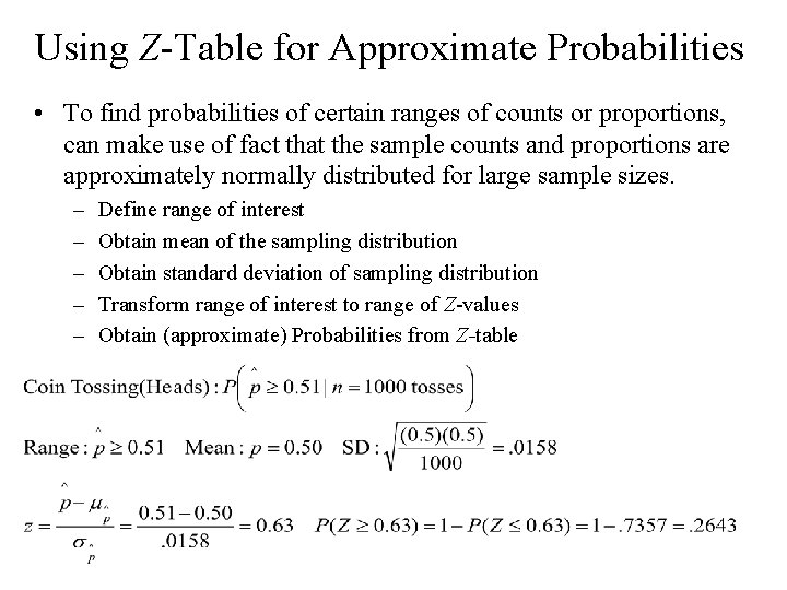 Using Z-Table for Approximate Probabilities • To find probabilities of certain ranges of counts