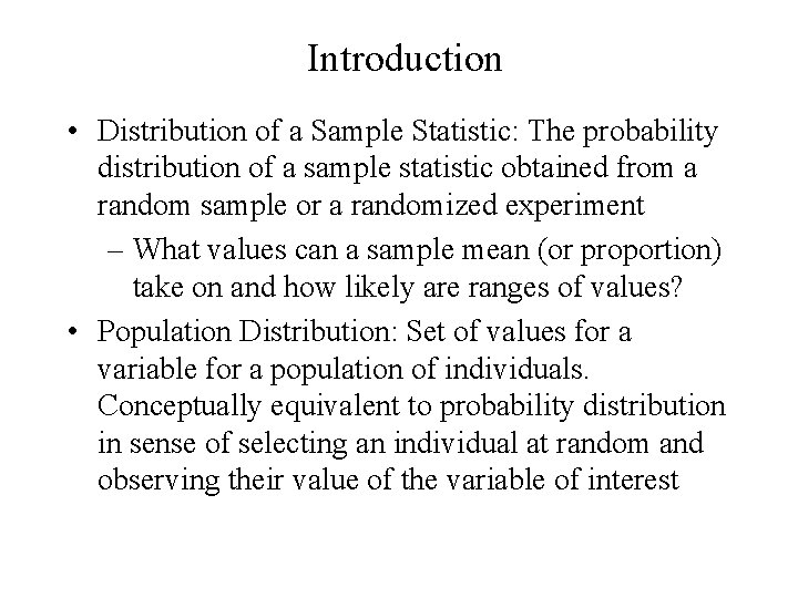 Introduction • Distribution of a Sample Statistic: The probability distribution of a sample statistic