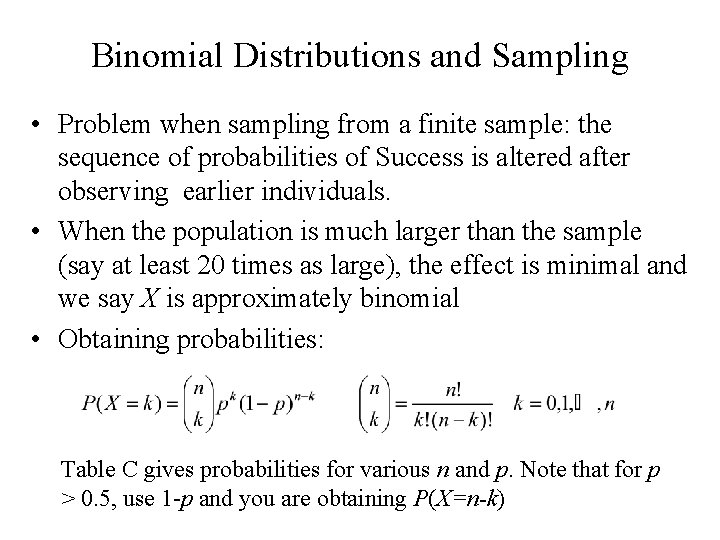 Binomial Distributions and Sampling • Problem when sampling from a finite sample: the sequence