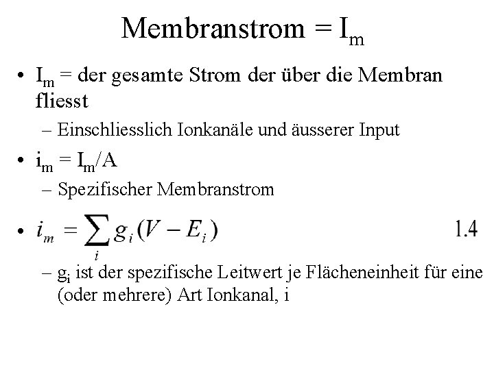 Membranstrom = Im • Im = der gesamte Strom der über die Membran fliesst