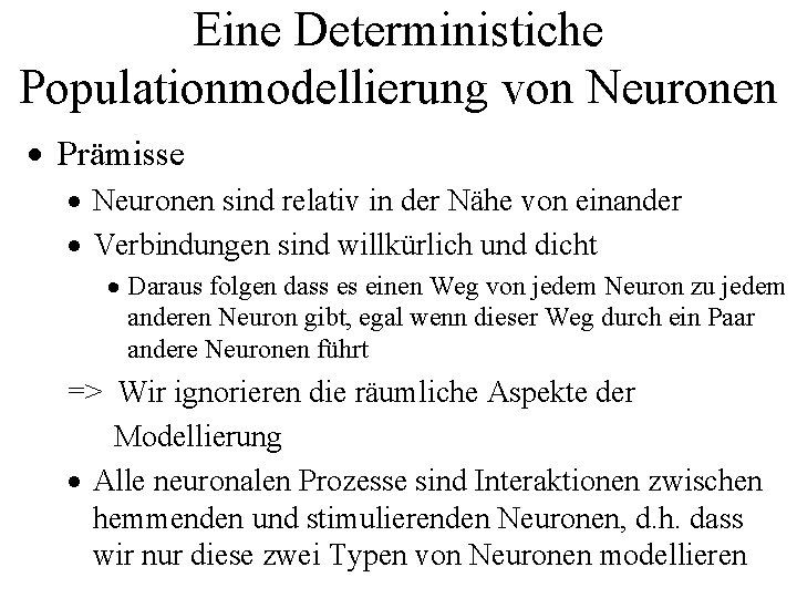 Eine Deterministiche Populationmodellierung von Neuronen · Prämisse · Neuronen sind relativ in der Nähe