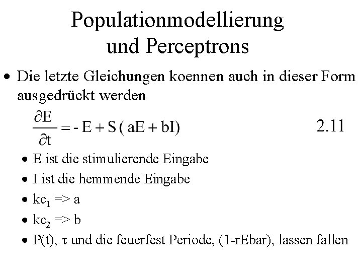 Populationmodellierung und Perceptrons · Die letzte Gleichungen koennen auch in dieser Form ausgedrückt werden