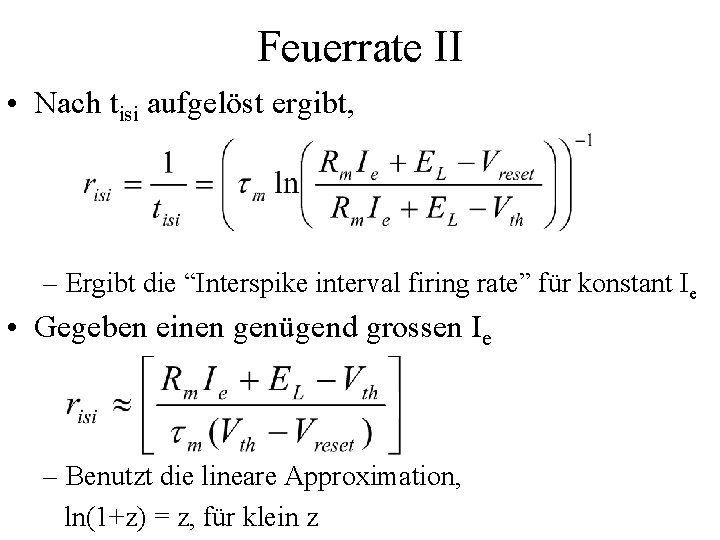 Feuerrate II • Nach tisi aufgelöst ergibt, – Ergibt die “Interspike interval firing rate”