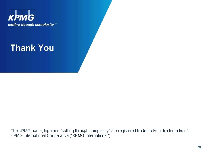 Thank You The KPMG name, logo and "cutting through complexity" are registered trademarks or
