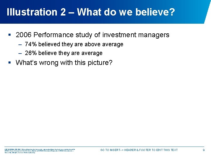 Illustration 2 – What do we believe? § 2006 Performance study of investment managers