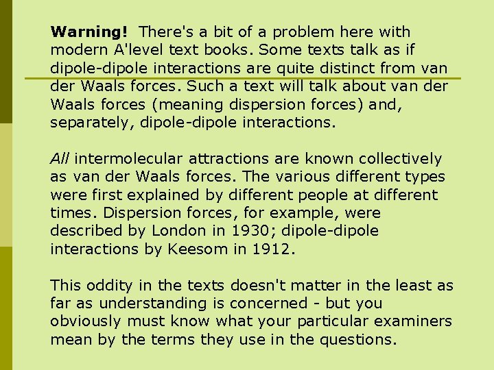 Warning! There's a bit of a problem here with modern A'level text books. Some