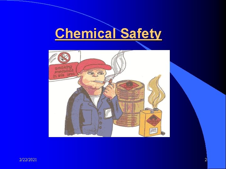 Chemical Safety 2/22/2021 2 