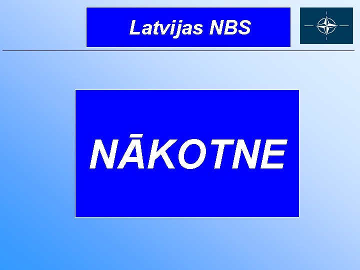 Latvijas NBS NĀKOTNE 