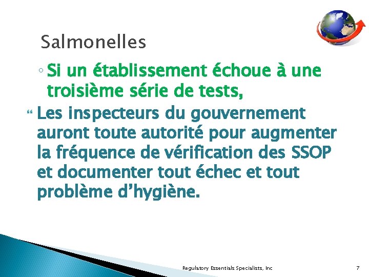 Salmonelles ◦ Si un établissement échoue à une troisième série de tests, Les inspecteurs