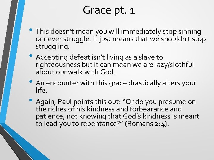 Grace pt. 1 • This doesn’t mean you will immediately stop sinning • •