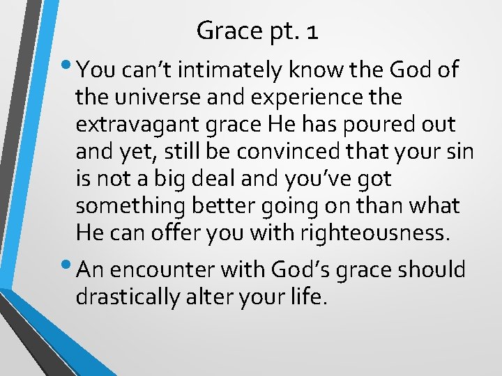 Grace pt. 1 • You can’t intimately know the God of the universe and