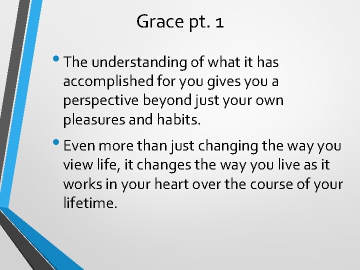 Grace pt. 1 • The understanding of what it has accomplished for you gives