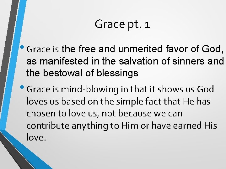 Grace pt. 1 • Grace is the free and unmerited favor of God, as
