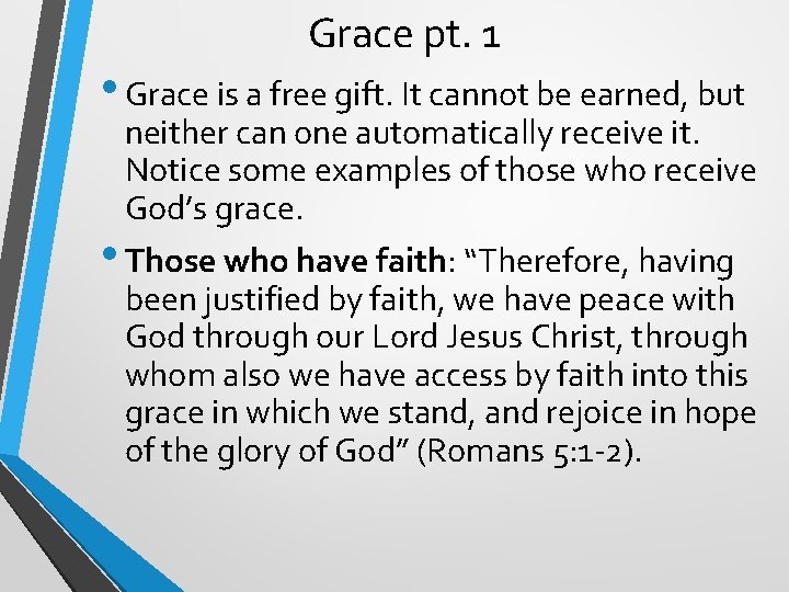 Grace pt. 1 • Grace is a free gift. It cannot be earned, but