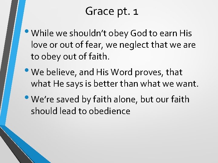 Grace pt. 1 • While we shouldn’t obey God to earn His love or