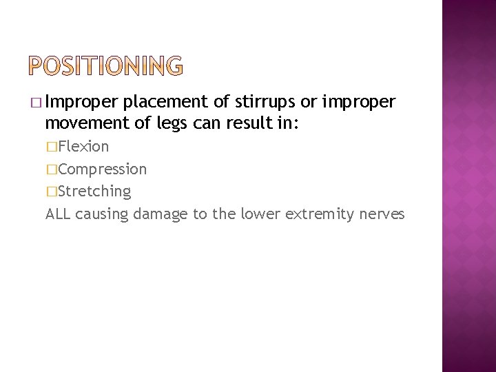 � Improper placement of stirrups or improper movement of legs can result in: �Flexion