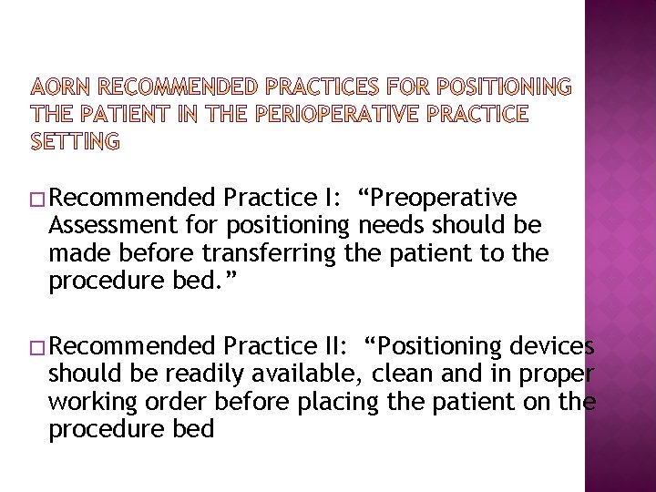 � Recommended Practice I: “Preoperative Assessment for positioning needs should be made before transferring