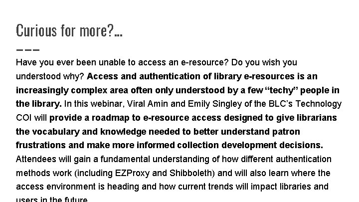 Curious for more? . . . Have you ever been unable to access an