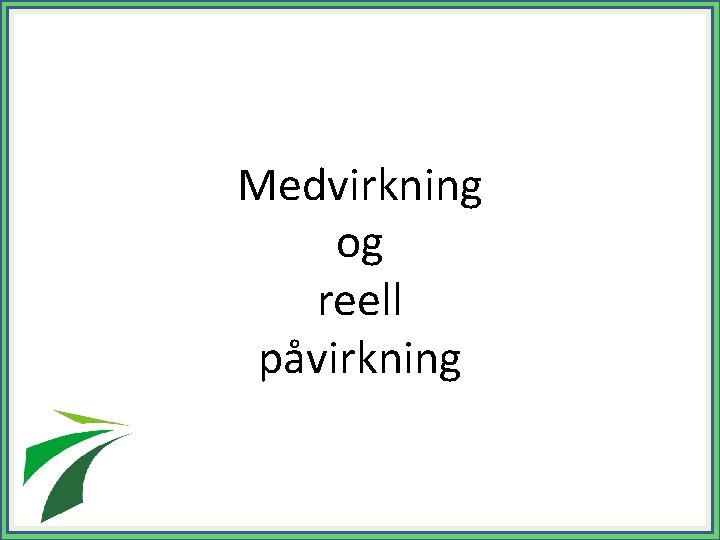 Medvirkning og reell påvirkning 