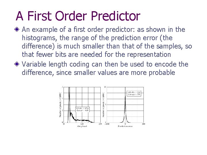 A First Order Predictor An example of a first order predictor: as shown in