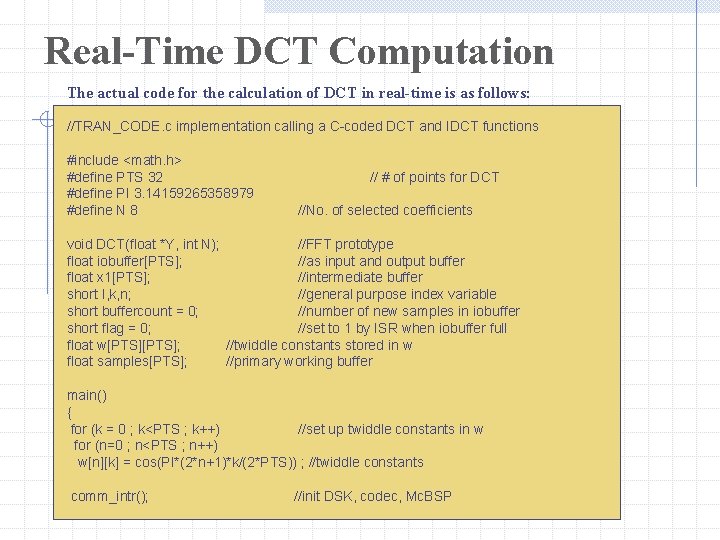 Real-Time DCT Computation The actual code for the calculation of DCT in real-time is Real-Time DCT Computation The actual code for the calculation of DCT in real-time is