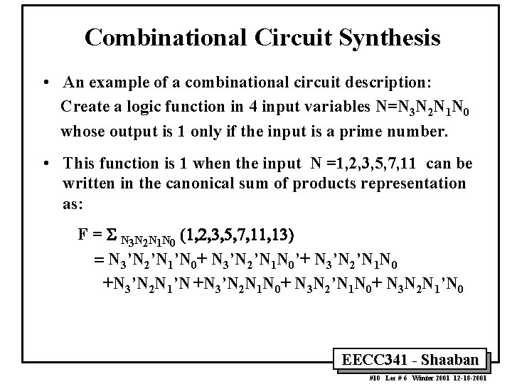 Combinational Circuit Synthesis • An example of a combinational circuit description: Create a logic