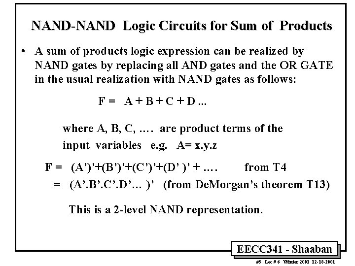 NAND-NAND Logic Circuits for Sum of Products • A sum of products logic expression