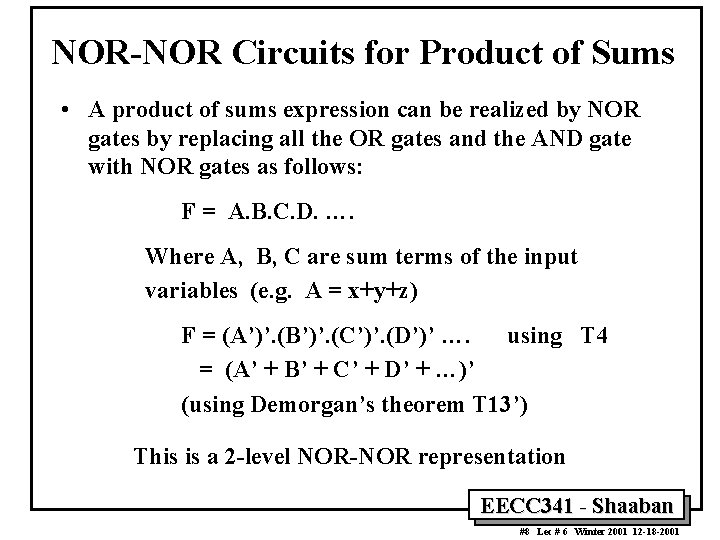 NOR-NOR Circuits for Product of Sums • A product of sums expression can be