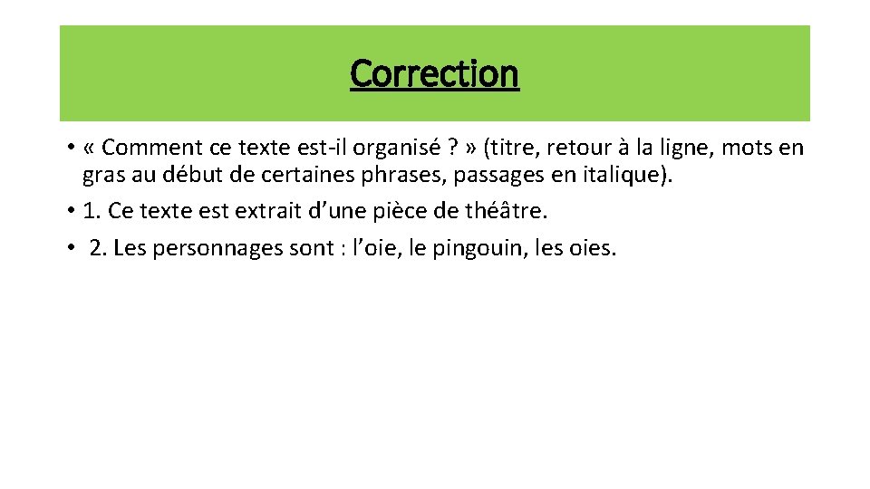 Correction • « Comment ce texte est-il organisé ? » (titre, retour à la