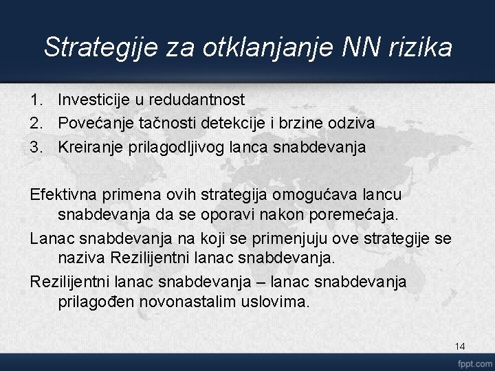 Strategije za otklanjanje NN rizika 1. Investicije u redudantnost 2. Povećanje tačnosti detekcije i