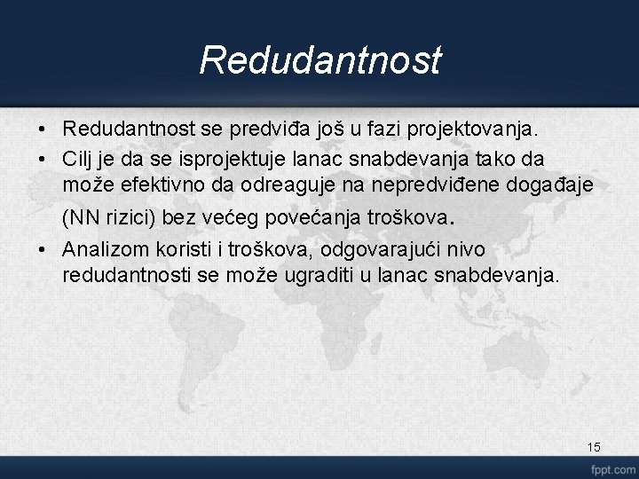 Redudantnost • Redudantnost se predviđa još u fazi projektovanja. • Cilj je da se