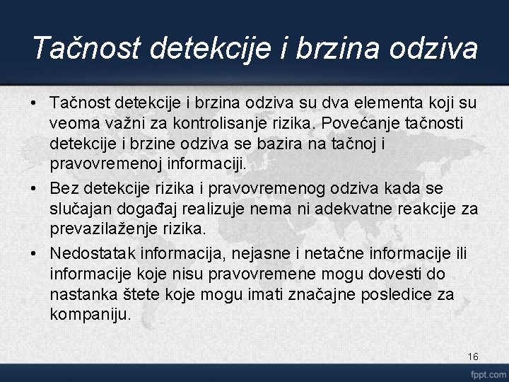 Tačnost detekcije i brzina odziva • Tačnost detekcije i brzina odziva su dva elementa