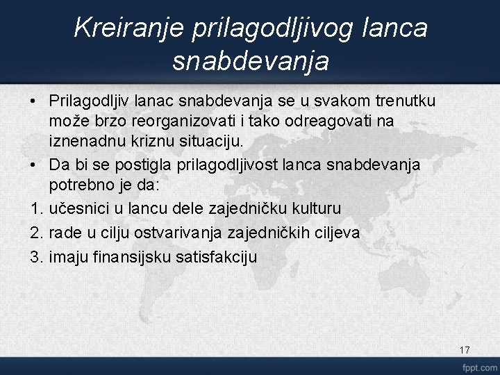 Kreiranje prilagodljivog lanca snabdevanja • Prilagodljiv lanac snabdevanja se u svakom trenutku može brzo