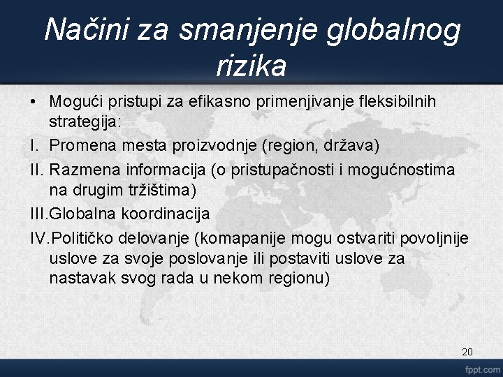 Načini za smanjenje globalnog rizika • Mogući pristupi za efikasno primenjivanje fleksibilnih strategija: I.