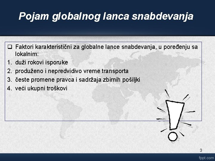 Pojam globalnog lanca snabdevanja q Faktori karakteristični za globalne lance snabdevanja, u poređenju sa