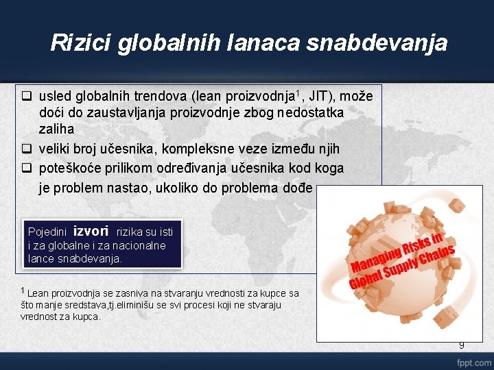 Rizici globalnih lanaca snabdevanja q usled globalnih trendova (lean proizvodnja 1, JIT), može doći