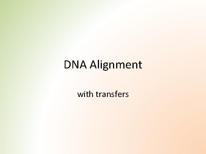 DNA Alignment with transfers 