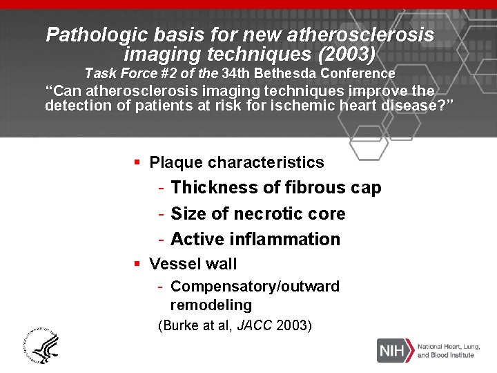Pathologic basis for new atherosclerosis imaging techniques (2003) Task Force #2 of the 34