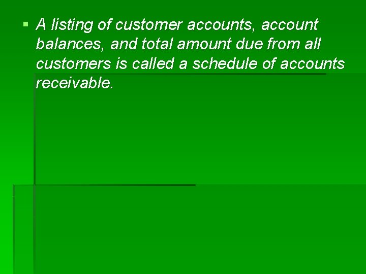 § A listing of customer accounts, account balances, and total amount due from all