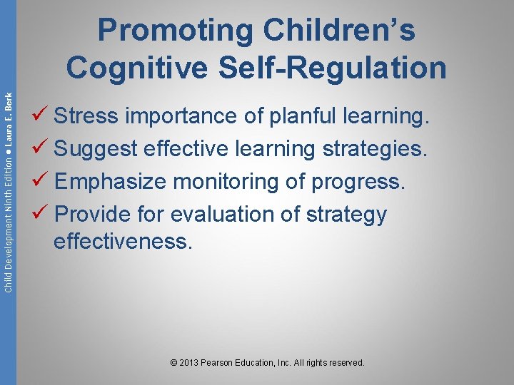 Child Development Ninth Edition ● Laura E. Berk Promoting Children’s Cognitive Self-Regulation ü Stress